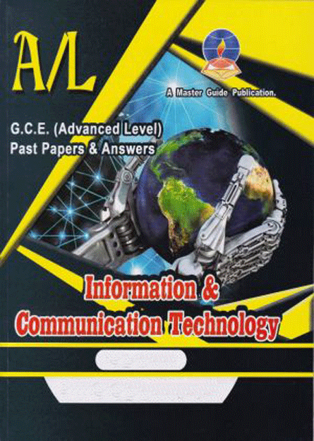 Information & Communication Technology  – Advanced Level Past Papers – Master Guide